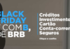 BRB lança pacote de descontos especiais para a Black Friday