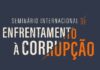 Seminário Internacional irá debater o enfrentamento da corrupção no Brasil no dia 27 de abril