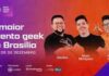 Com apoio do governo do DF, vem aí o Geek Game Fest